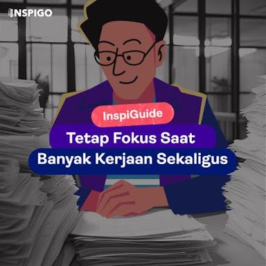 Tetap Fokus Saat Banyak Kerjaan Sekaligus